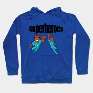 nurses and doctors are superheroes Hoodie